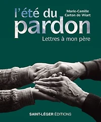 L’été du pardon: Lettres à mon père
