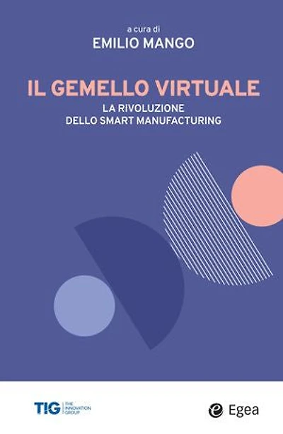 Il gemello virtuale: La rivoluzione dello smart manufacturing