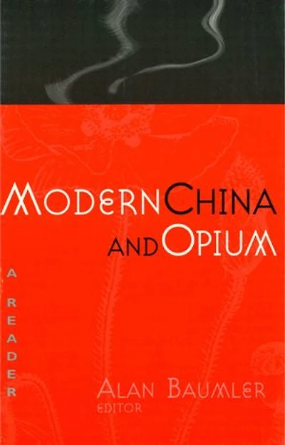Modern China and Opium: A Reader