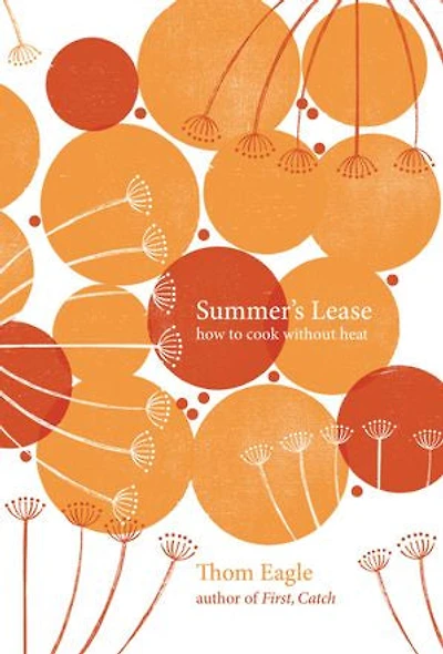 Summer's Lease: How to Cook Without Heat