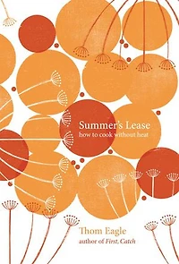 Summer's Lease: How to Cook Without Heat