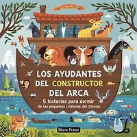 Los Ayudantes Del Constructor Del Arca: 5 Historias Para Dormir De Las Pequeñas Criaturas Del Diluvio: Cuento Bíblico de Animales para Dormir, #9