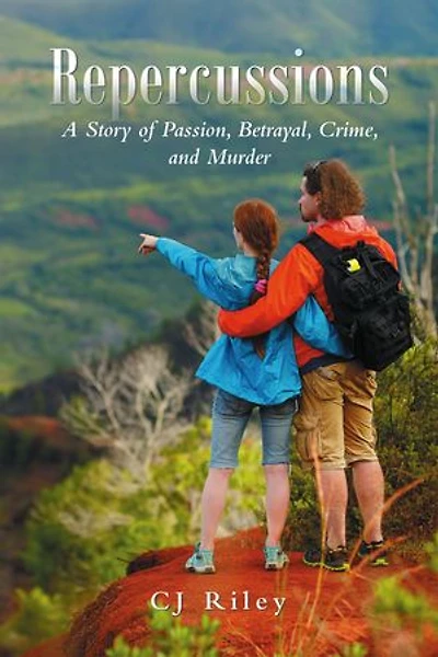 Repercussions: A Story of Passion, Betrayal, Crime, and Murder