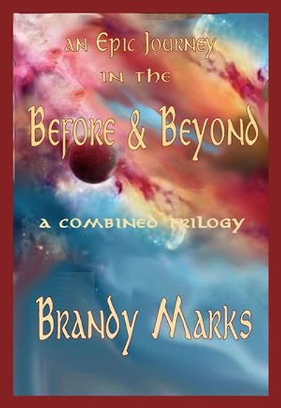 Heaven and Hell, a Combined Trilogy: An Epic Journey In the Before and Beyond