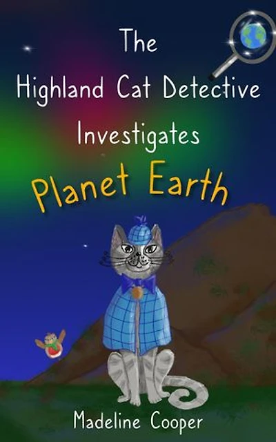 The Highland Cat Detective Investigates Planet Earth