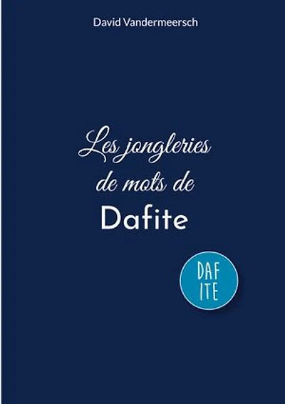Les jongleries de mots de Dafite