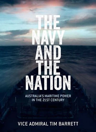 Navy and the Nation: Australia's Maritime Power in the 21st Century