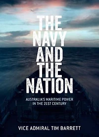 Navy and the Nation: Australia's Maritime Power in the 21st Century