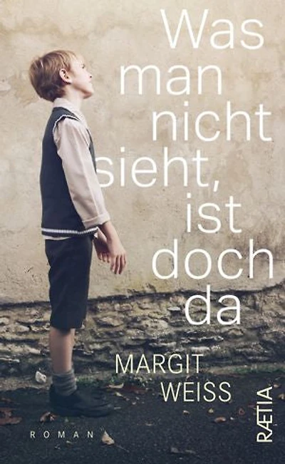 Was man nicht sieht, ist doch da: Roman