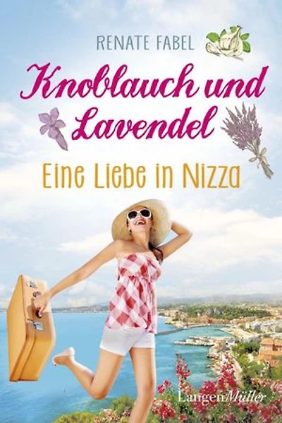 Knoblauch und Lavendel: Eine Liebe in Nizza