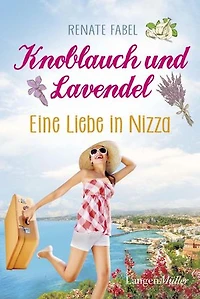 Knoblauch und Lavendel: Eine Liebe in Nizza