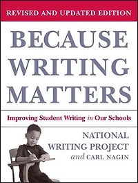 Because Writing Matters: Improving Student Our Schools