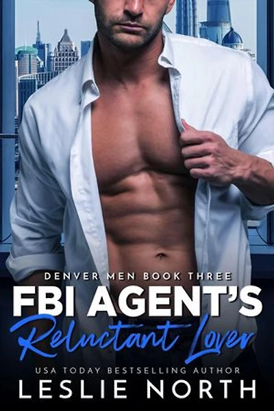 FBI Agent's Reluctant Lover: The Denver Men, #3