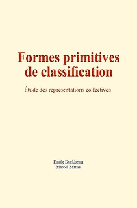 Formes primitives de classification: Étude des représentations collectives