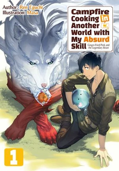 Campfire Cooking in Another World with My Absurd Skill: Volume 1
