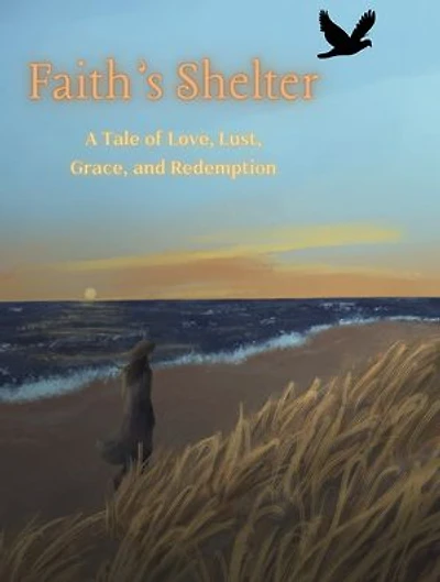 Faith's Shelter: A Tale of Love, Lust, Grace, and Redemption