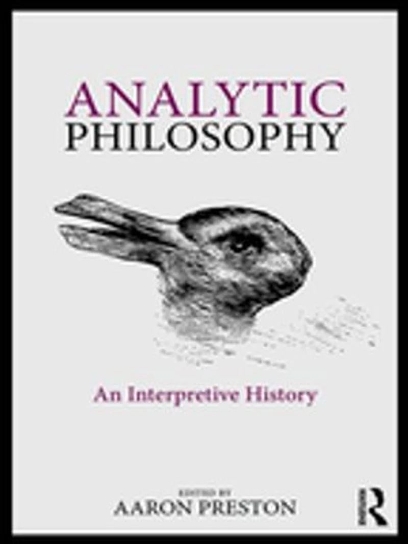 Analytic Philosophy: An Interpretive History