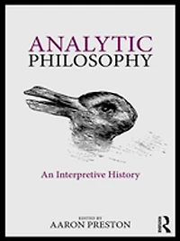 Analytic Philosophy: An Interpretive History