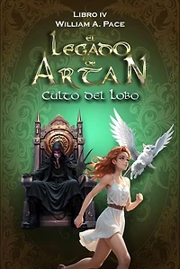 El Legado de Artan: Culto del Lobo: El Legado de Artan, #4