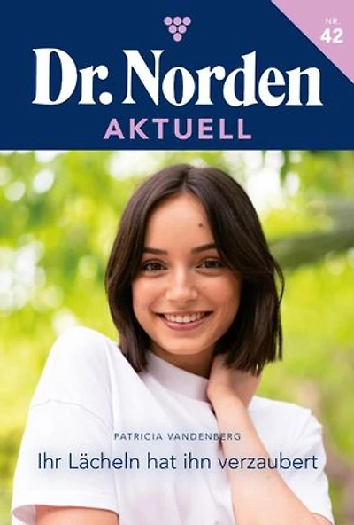 Ihr Lächeln hat ihn verzaubert: Dr. Norden Aktuell 42 – Arztroman