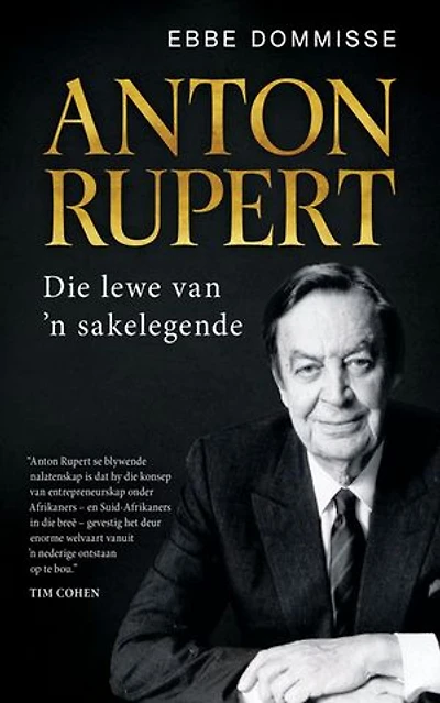 Anton Rupert: Die lewe van ’n sakelegende