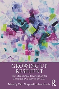 Growing Up Resilient: The Mediational Intervention For Sensitizing Caregivers (misc)