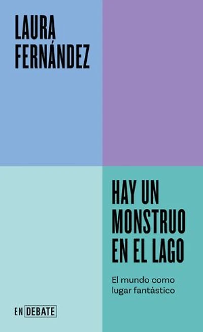 Hay un monstruo en el lago (Serie ENDEBATE): El mundo como lugar fantástico