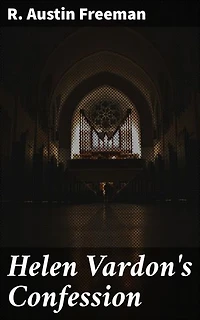 Helen Vardon's Confession: Enriched edition. Unraveling a Murder Mystery with Scientific Precision and Victorian Charm