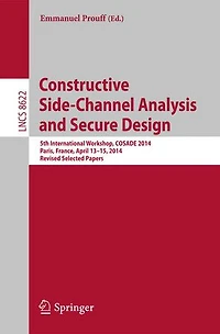 Constructive Side-Channel Analysis and Secure Design: 5th International Workshop, COSADE 2014, Paris, France, April 13-15, 2014. Revised Selected Papers
