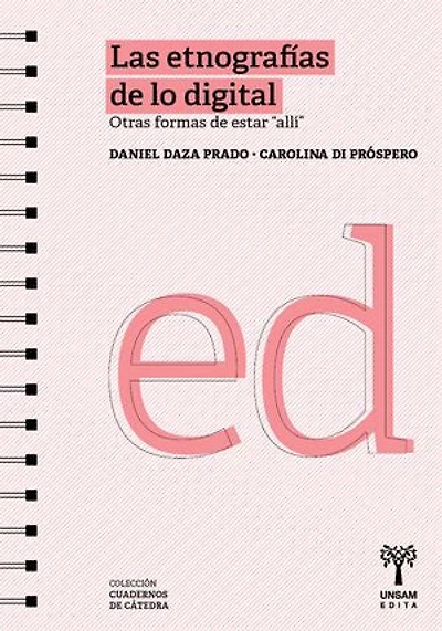 Las etnografías de lo digital: Otras formas de estar "allí"