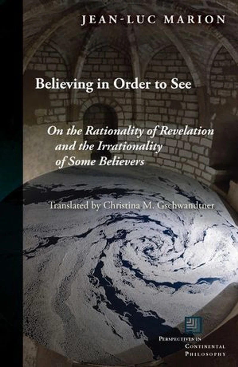Believing Order to See: On the Rationality of Revelation and Irrationality Some Believers