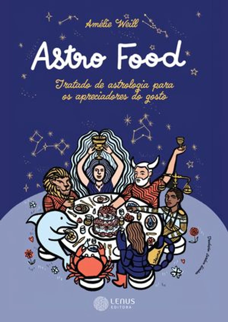 Astro Food: tratado de astrologia para os apreciadores do gosto