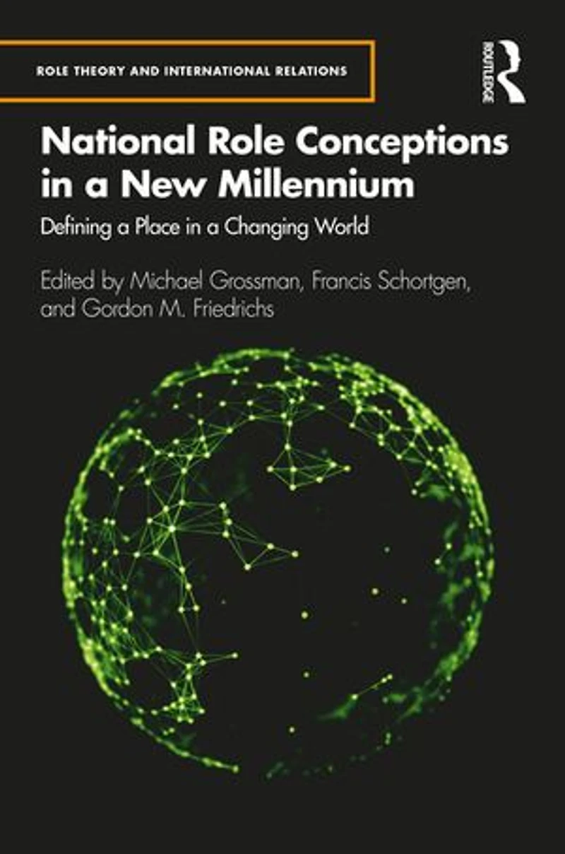 National Role Conceptions a New Millennium: Defining Place Changing World