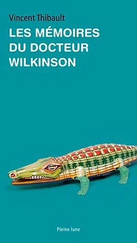 Les mémoires du Docteur Wilkinson