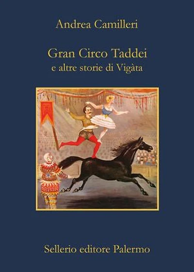Gran Circo Taddei: e altre storie di Vigàta