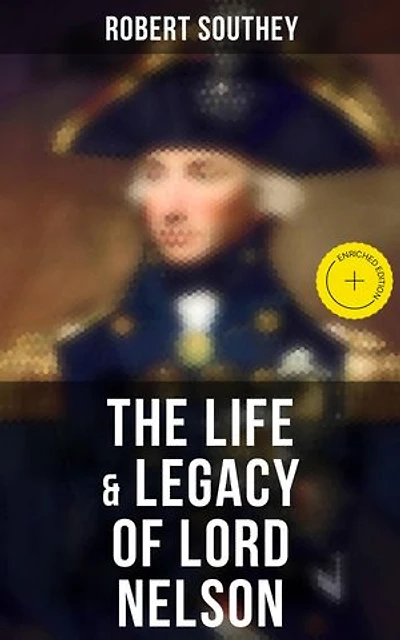 The Life & Legacy of Lord Nelson