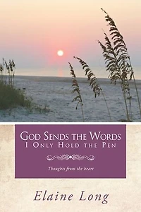 God Sends The Words I Only Hold Pen: Thoughts From Heart