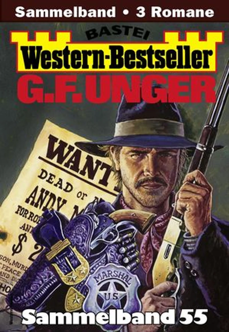 G. F. Unger Western-Bestseller Sammelband 55: 3 Western in einem Band