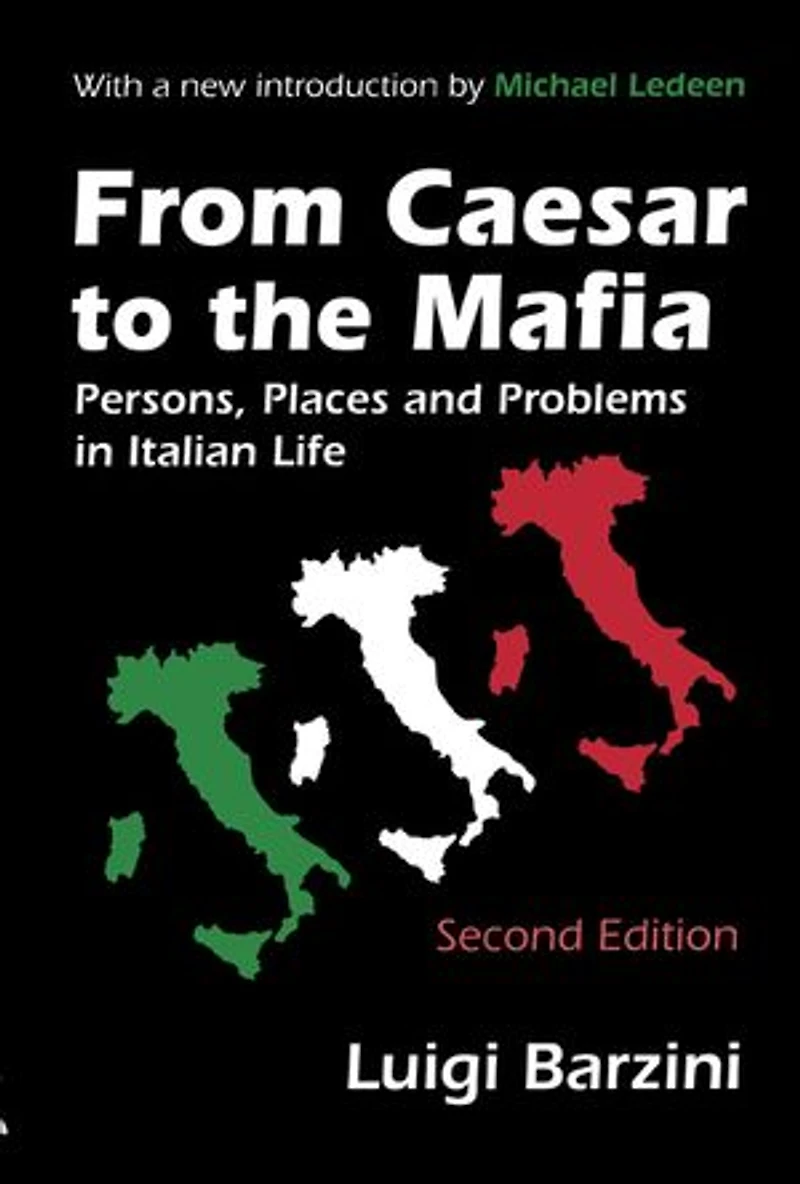 From Caesar to the Mafia: Persons, Places and Problems Italian Life