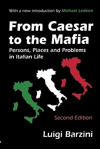 From Caesar to the Mafia: Persons, Places and Problems Italian Life
