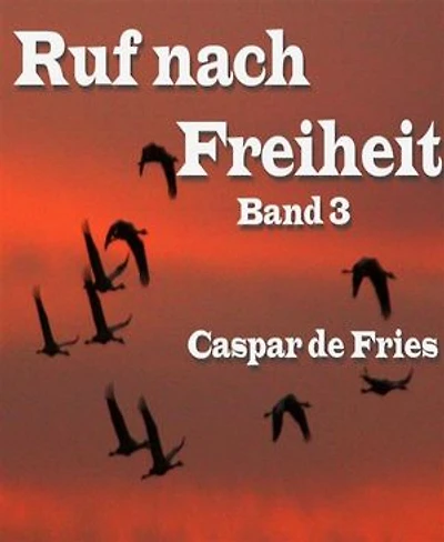Ruf nach Freiheit - Band 3