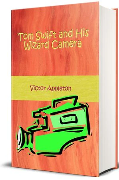 Tom Swift and His Wizard Camera
