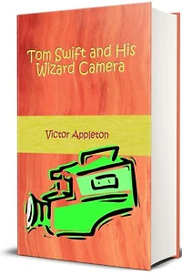 Tom Swift and His Wizard Camera