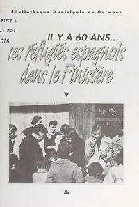 Il y a 60 ans... les réfugiés espagnols dans le Finistère