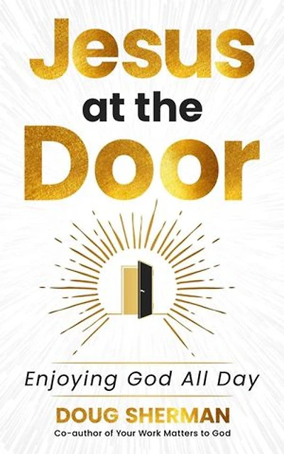 Jesus at the Door: Enjoying God All Day