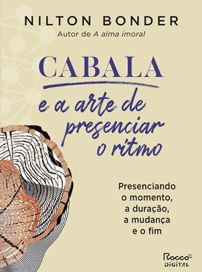 Cabala e a arte de presenciar o ritmo: Presenciando o momento, a duração, a mudança e o fim