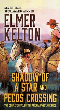 Shadow Of A Star And Pecos Crossing: Two Complete Novels The American West