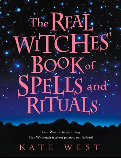 The Real Witches’ Book of Spells and Rituals