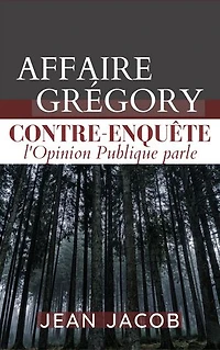 Affaire Grégory : Contre-Enquête: l'opinion publique parle