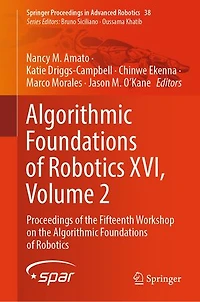 Algorithmic Foundations of Robotics XVI, Volume 2: Proceedings the Fifteenth Workshop on